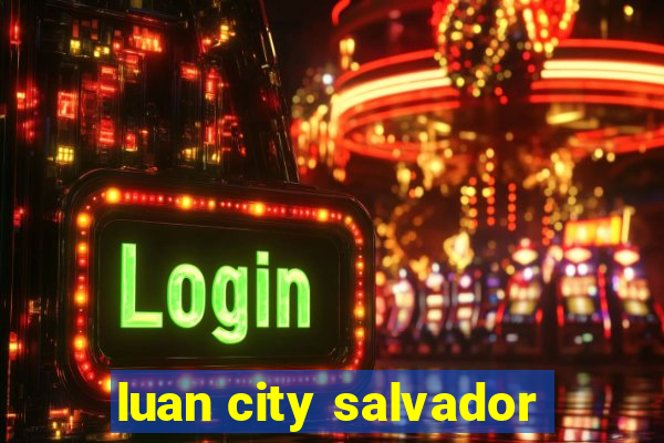 luan city salvador